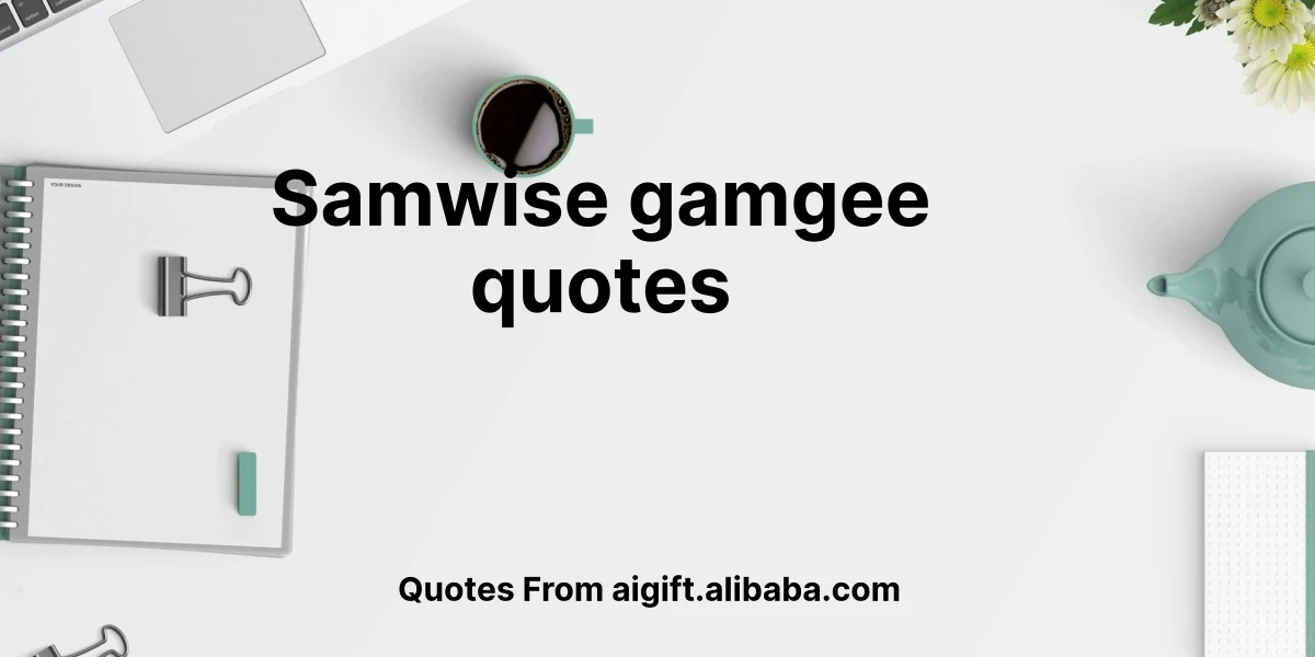 samwise gamgee quotes