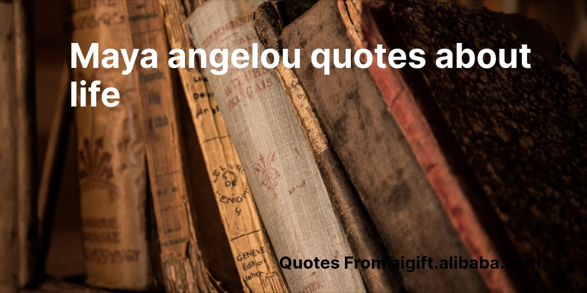 maya angelou quotes about life