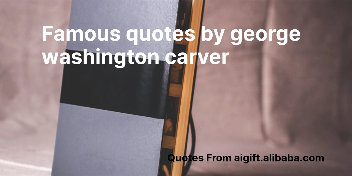 famous quotes by george washington carver
