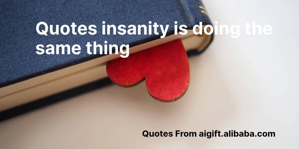 quotes insanity is doing the same thing