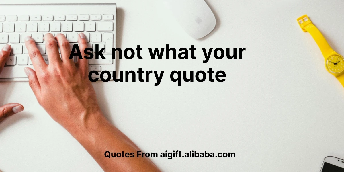 ask not what your country quote