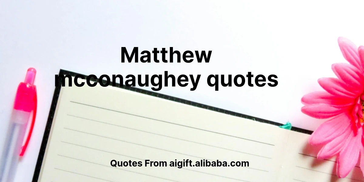 matthew mcconaughey quotes