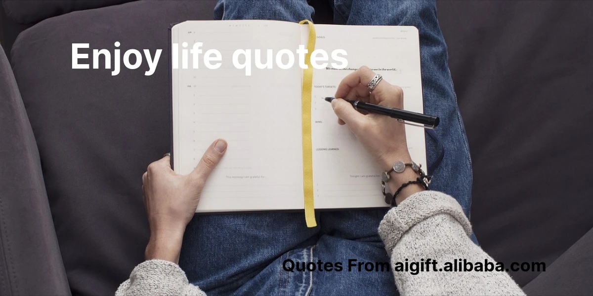 enjoy life quotes