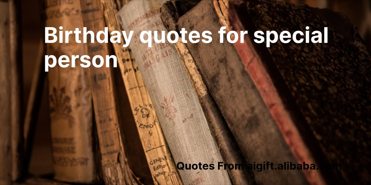 birthday quotes for special person
