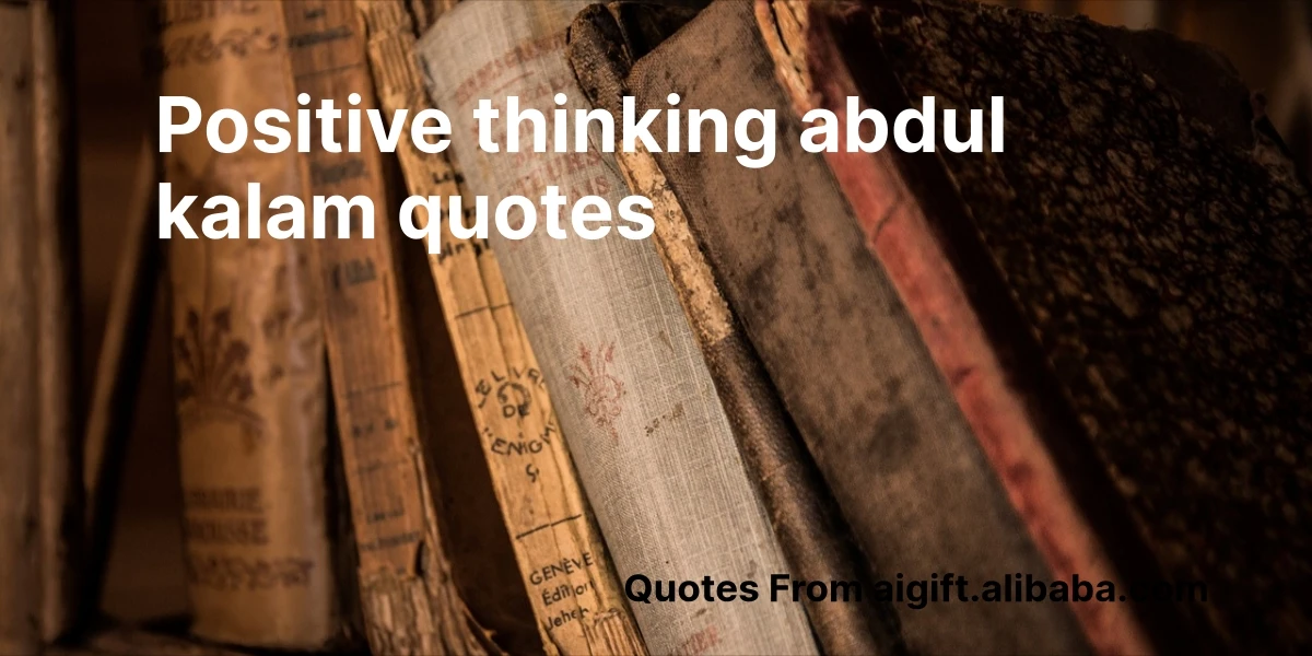 positive thinking abdul kalam quotes