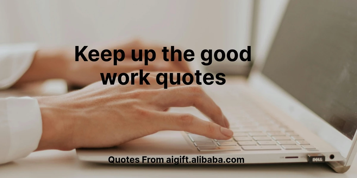 keep up the good work quotes