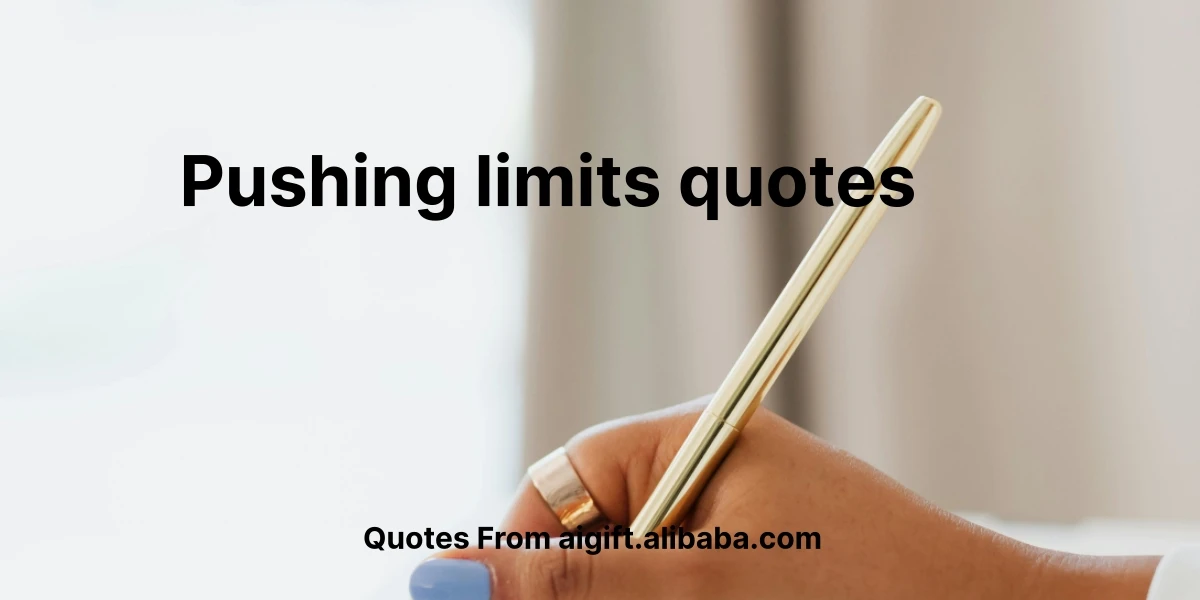 pushing limits quotes