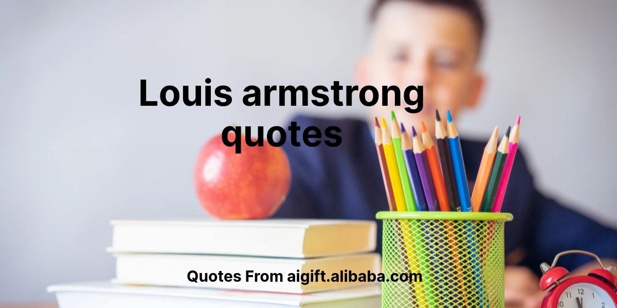 louis armstrong quotes