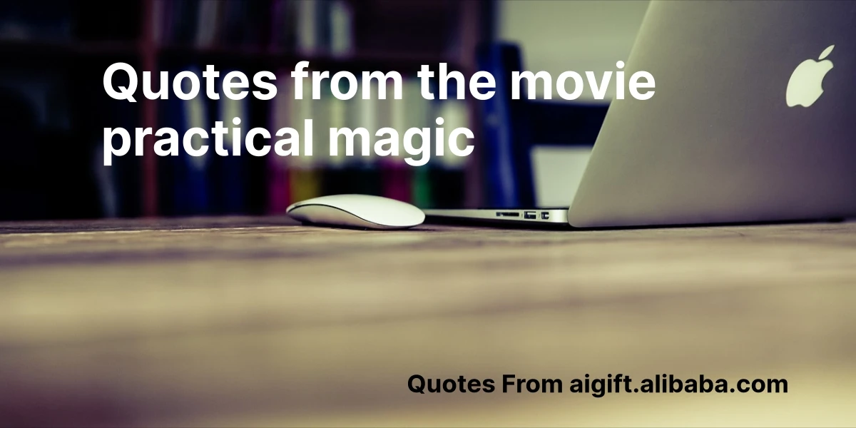 100+ Best Practical Magic Movie Quotes: Powerful & Enchanting Lines You ...