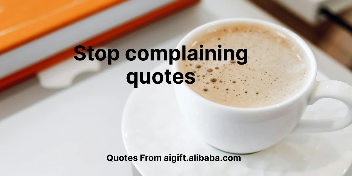 stop complaining quotes