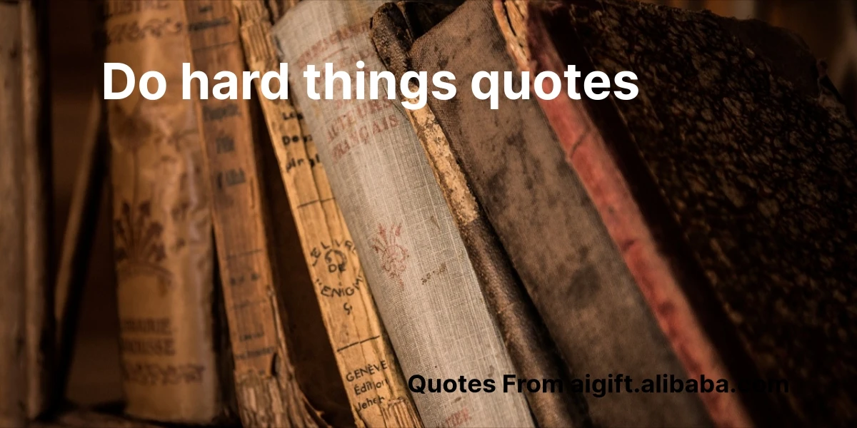 do hard things quotes