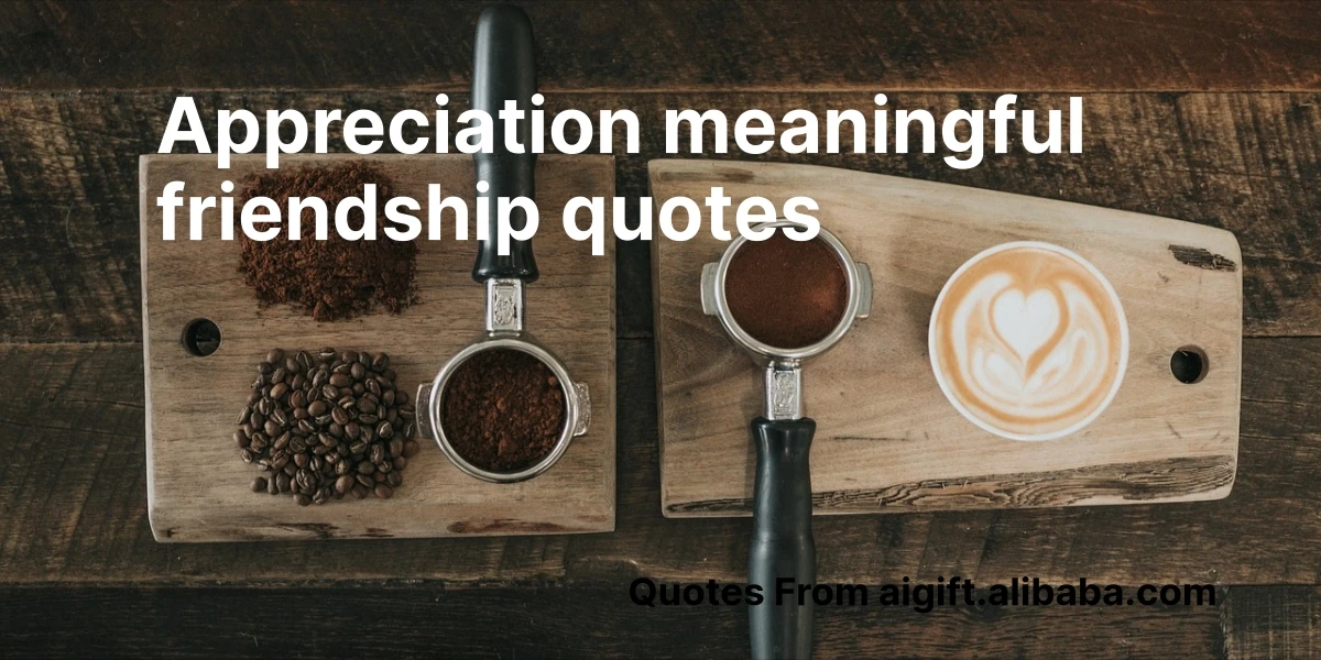 appreciation meaningful friendship quotes