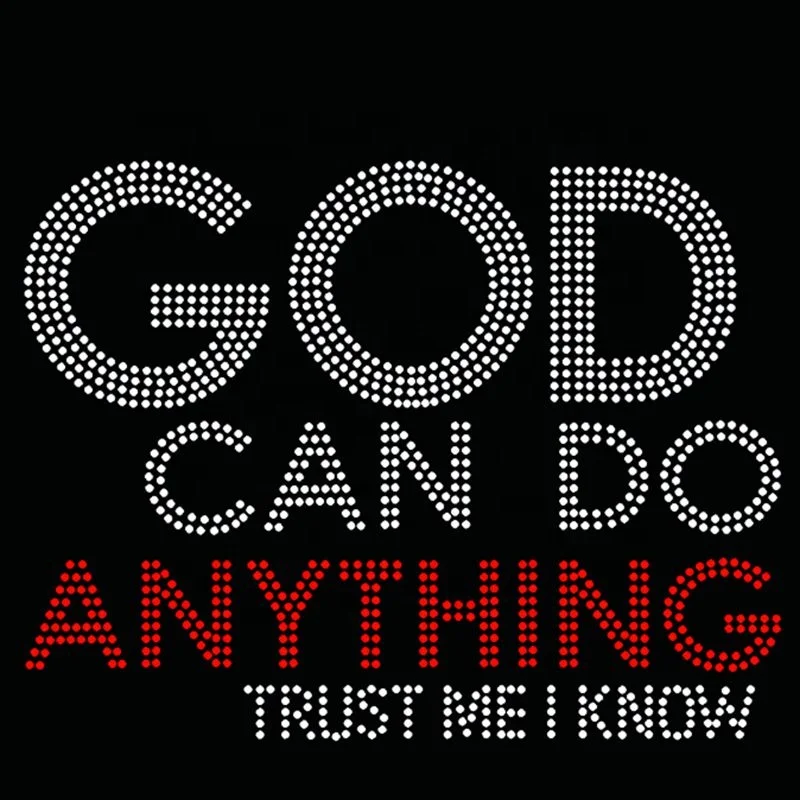 

Hot God can do anything Trust me I know Religious Rhinestone Transfer Hotfix Iron On Rhinestone Shirt Design Design For T-shirt, As per customer request