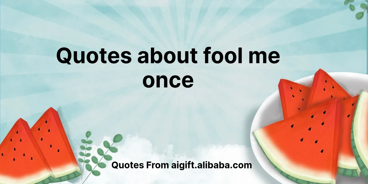 quotes about fool me once