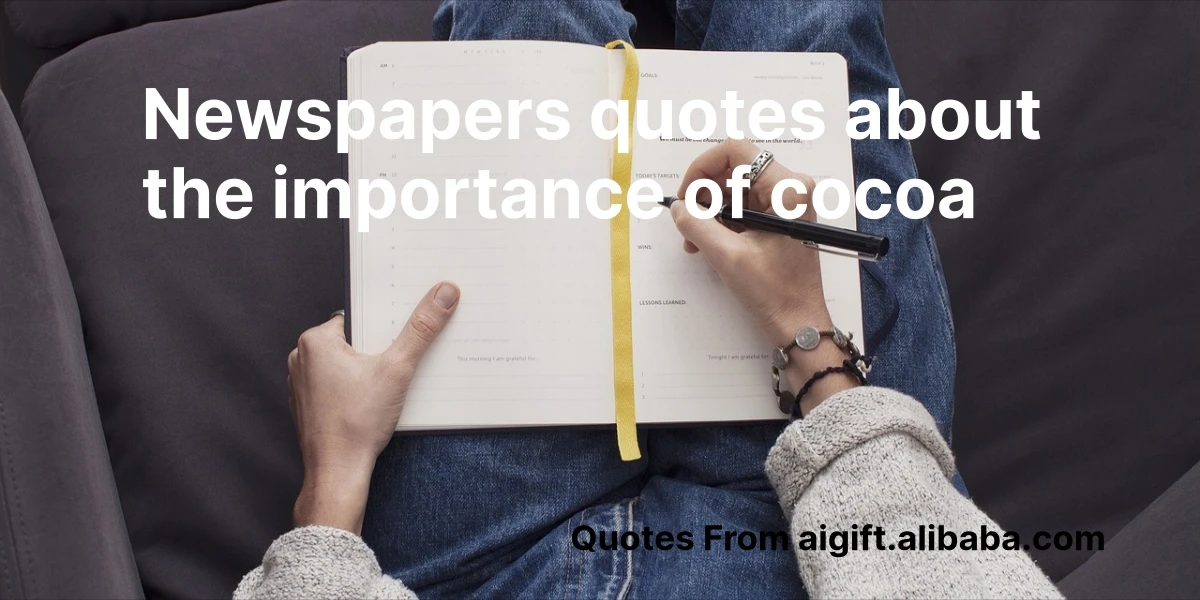 newspapers quotes about the importance of cocoa