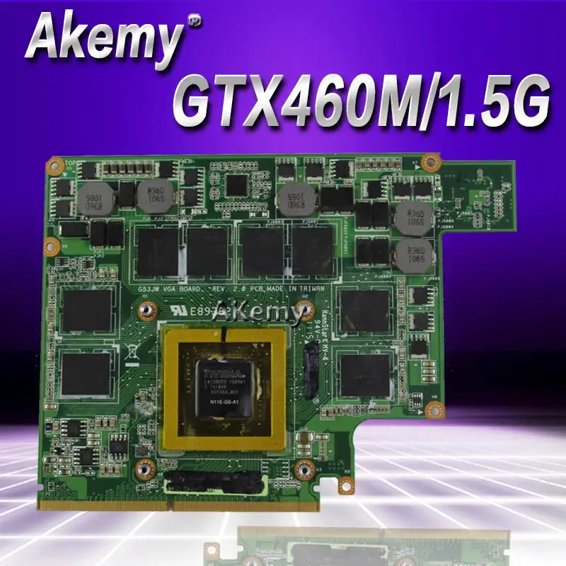 

Akemy G53JW GTX 460M N11E-GS-A1 1.5GB For Asus G53JW G73SW G53SW G53SX VX7 VX7S GTX460M DDR5 MXMIII VGA Video Card Graphic card