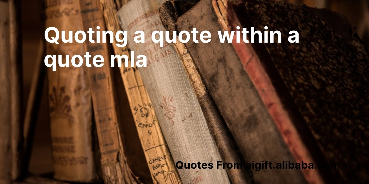 quoting a quote within a quote mla