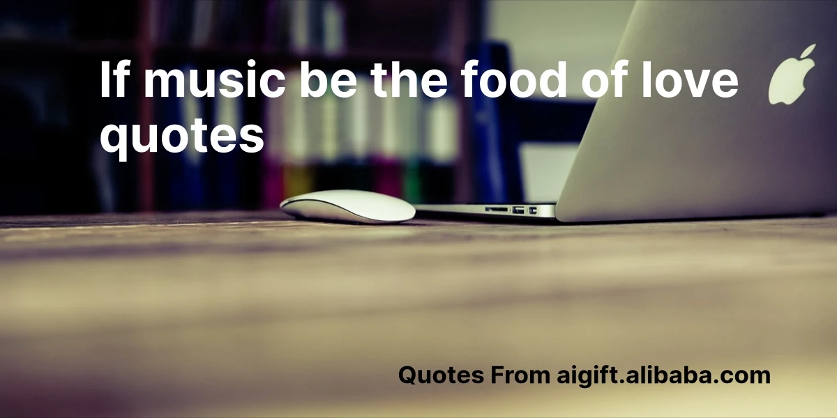 if music be the food of love quotes
