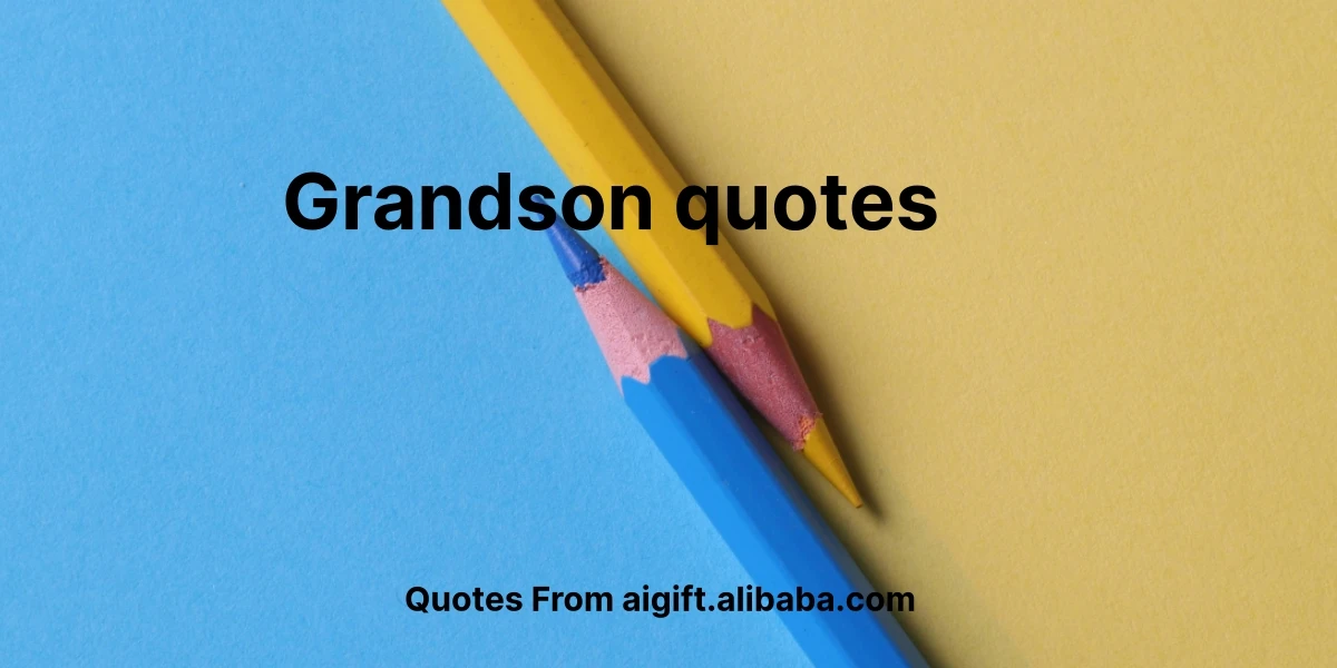 grandson quotes