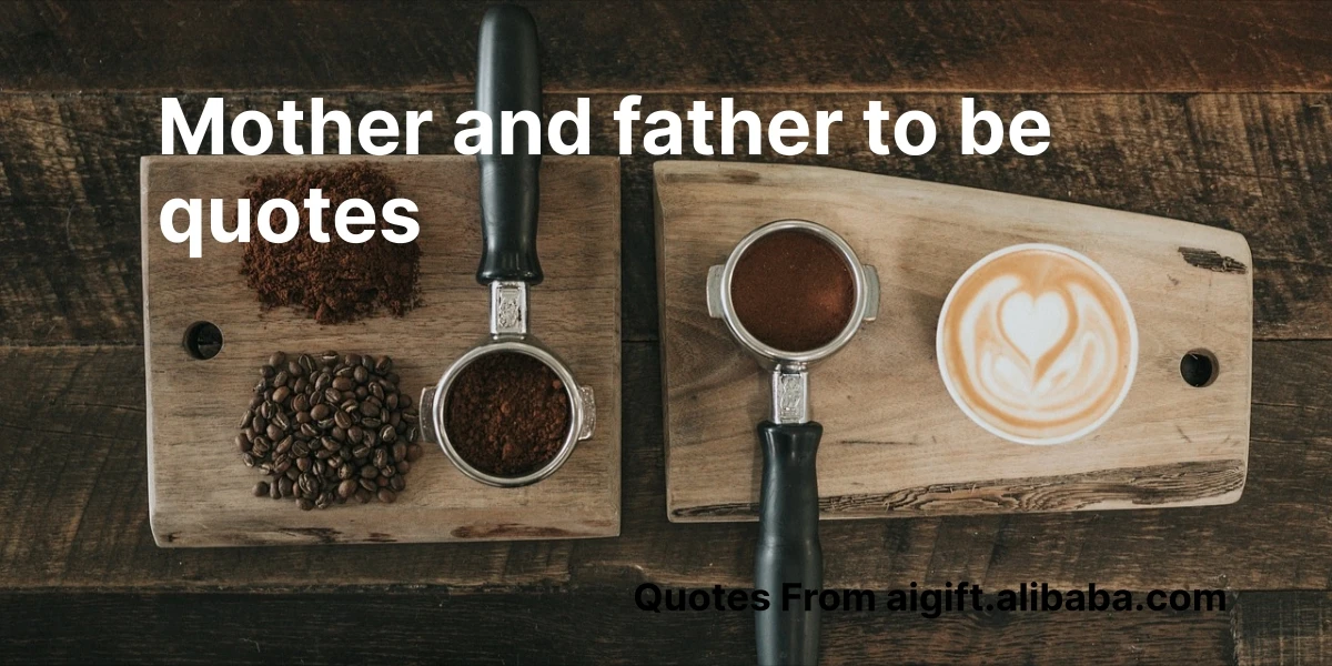 mother and father to be quotes