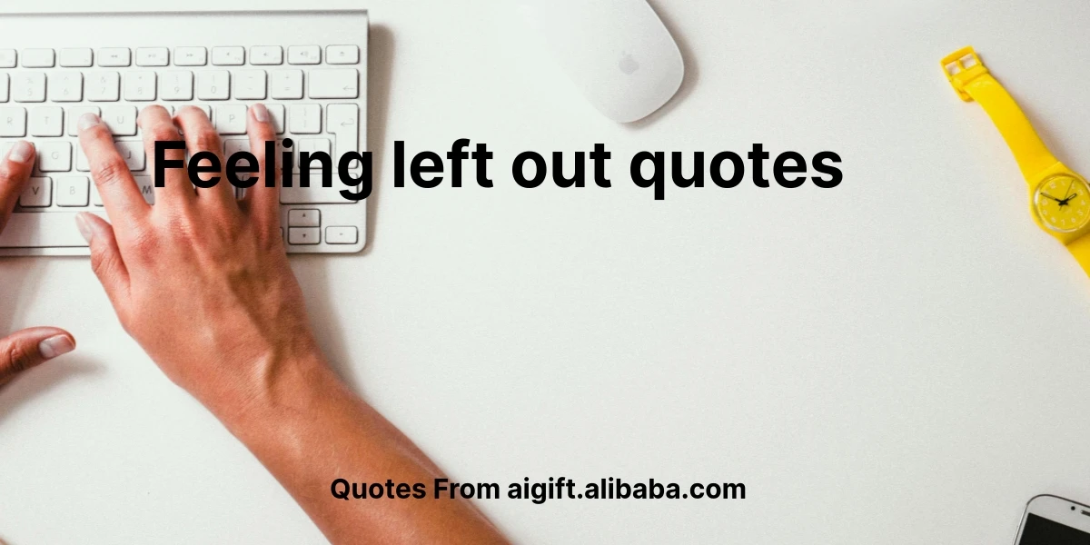 feeling left out quotes