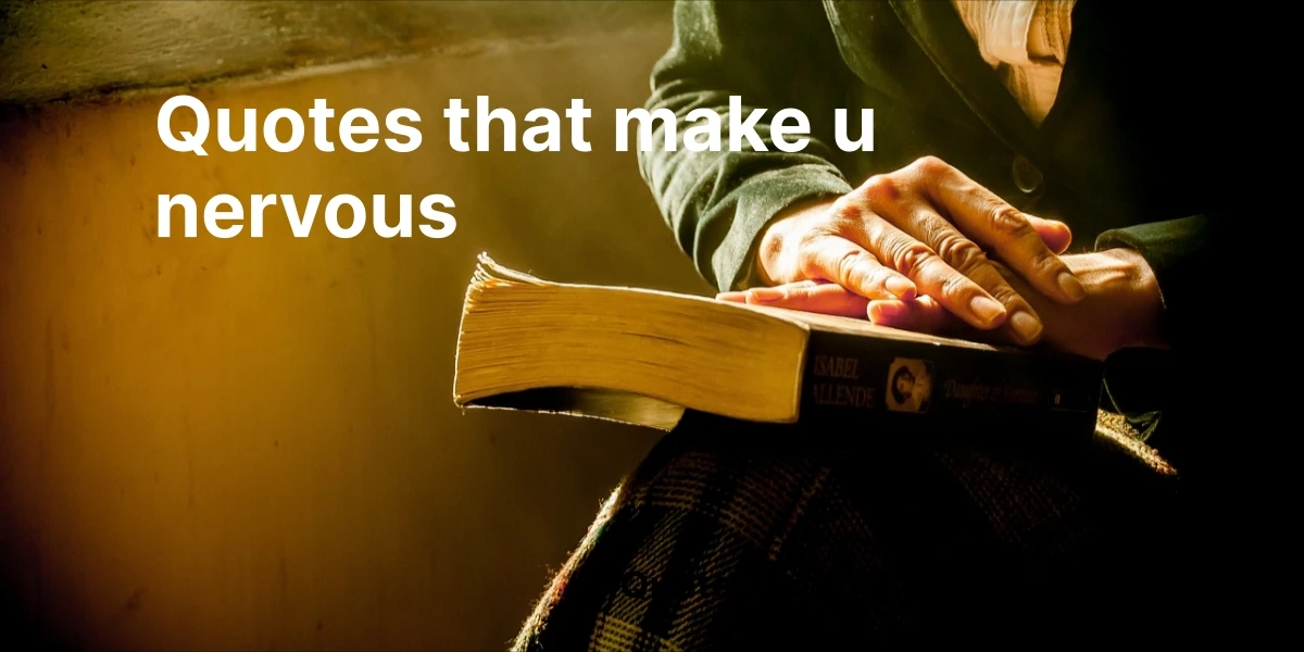 quotes that make u nervous