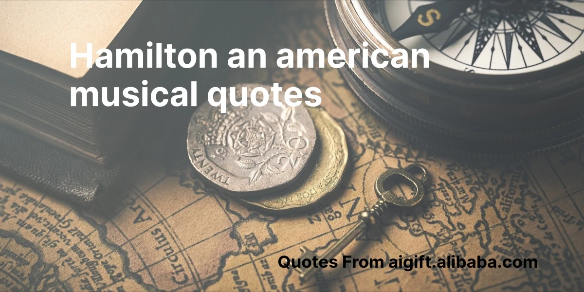 hamilton an american musical quotes