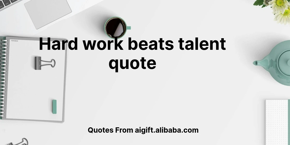 hard work beats talent quote