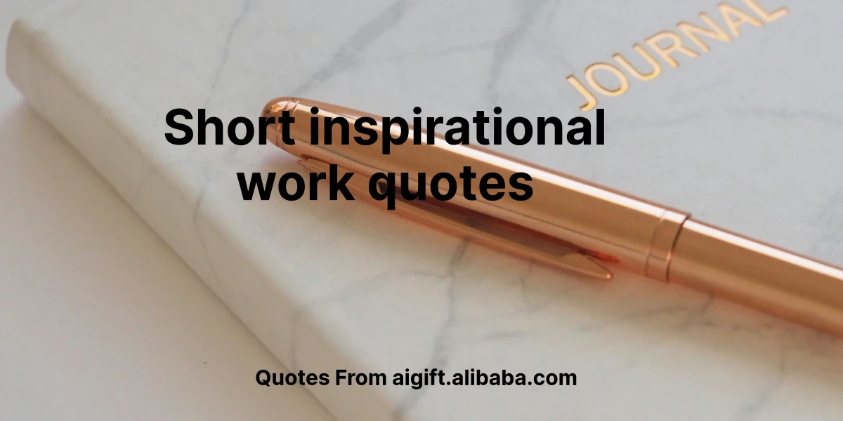 short inspirational work quotes