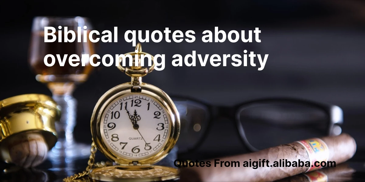 100+ Powerful Biblical Quotes About Overcoming Adversity