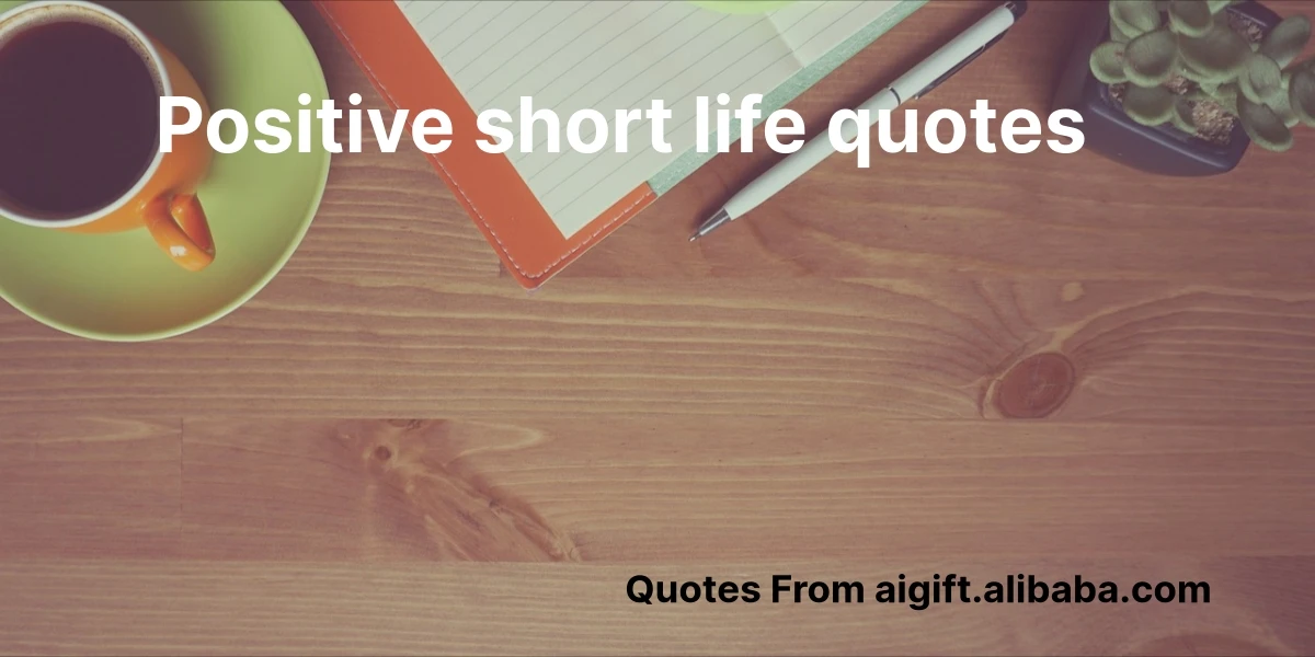 positive short life quotes