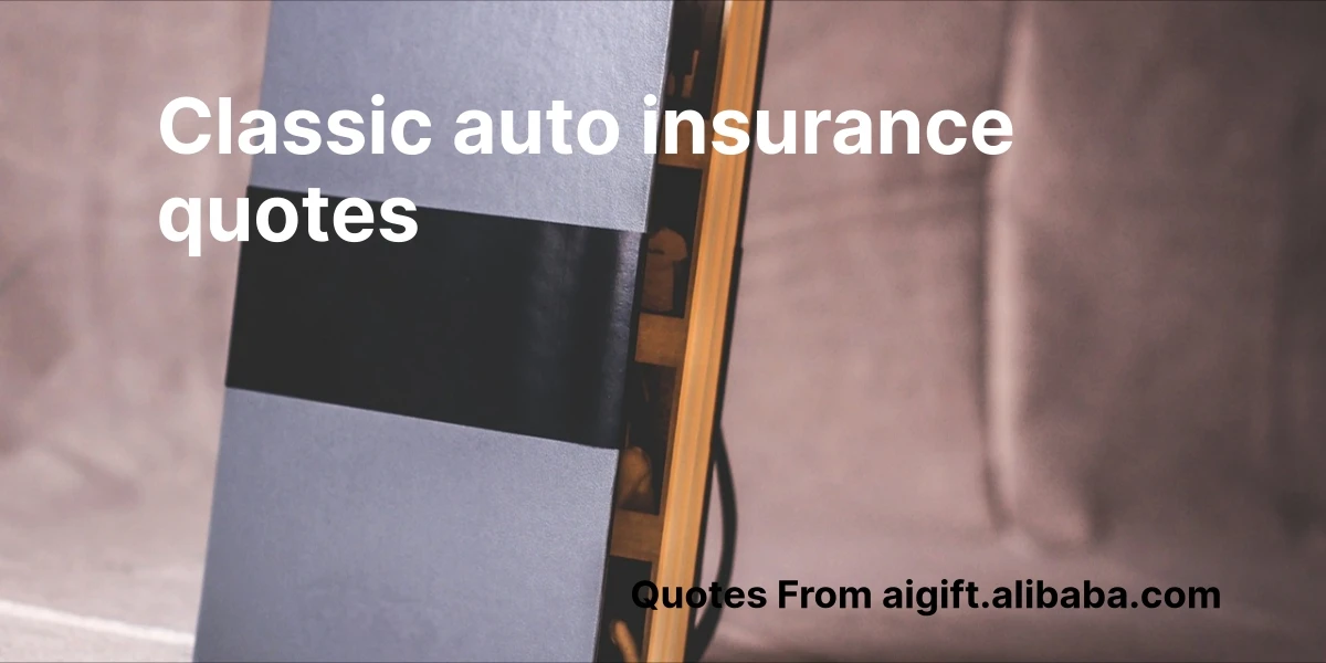 classic auto insurance quotes