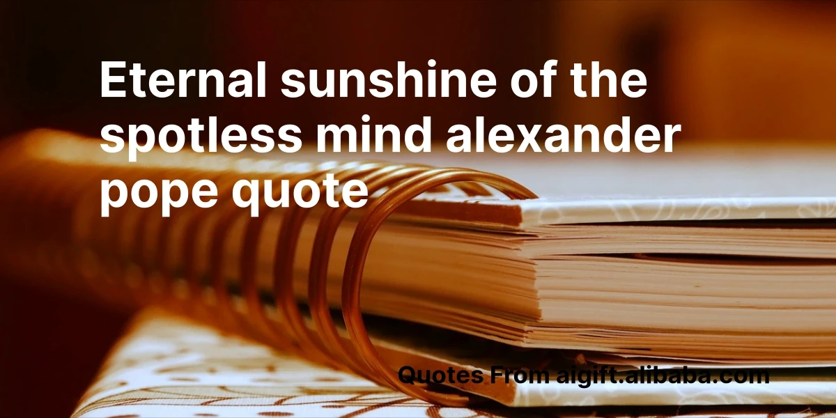 eternal sunshine of the spotless mind alexander pope quote