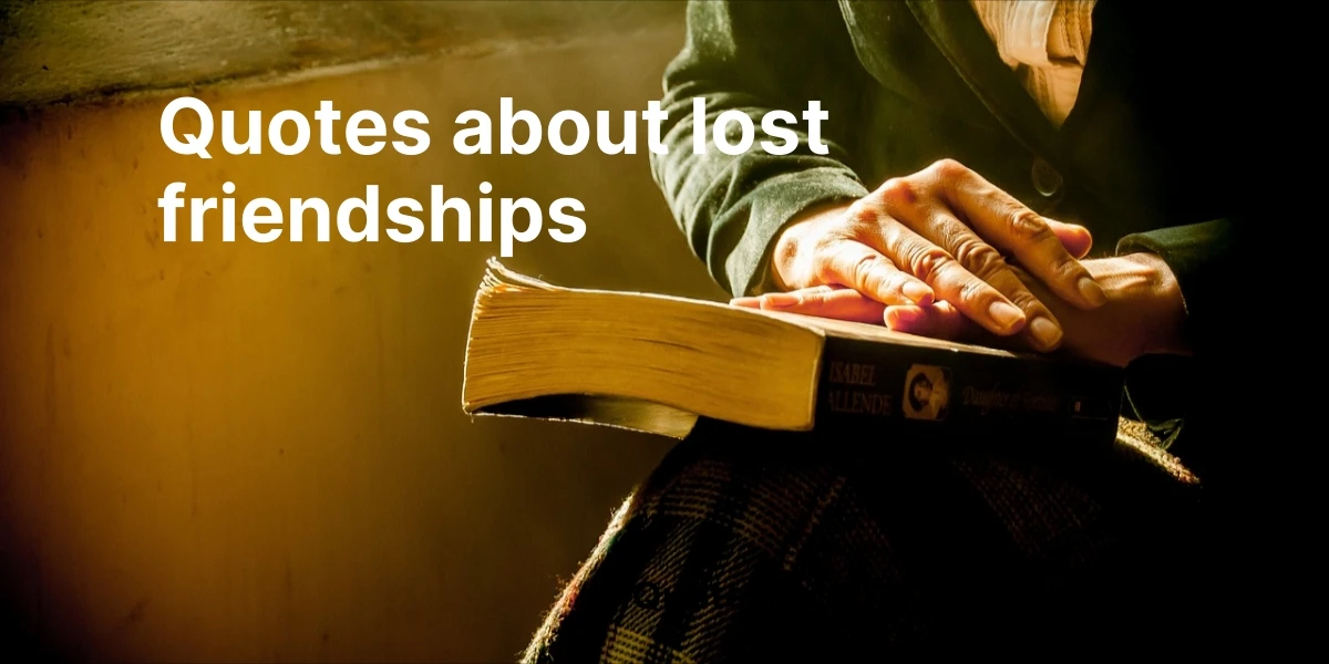 100+ Profound Quotes on Lost Friendships Discover Wisdom and Reflection