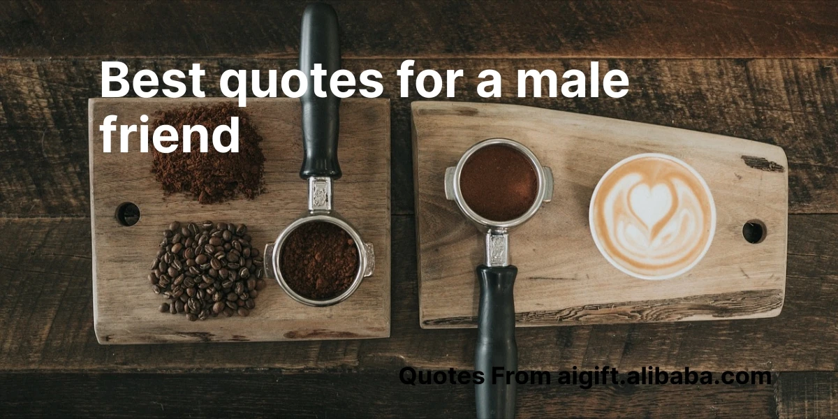 best quotes for a male friend