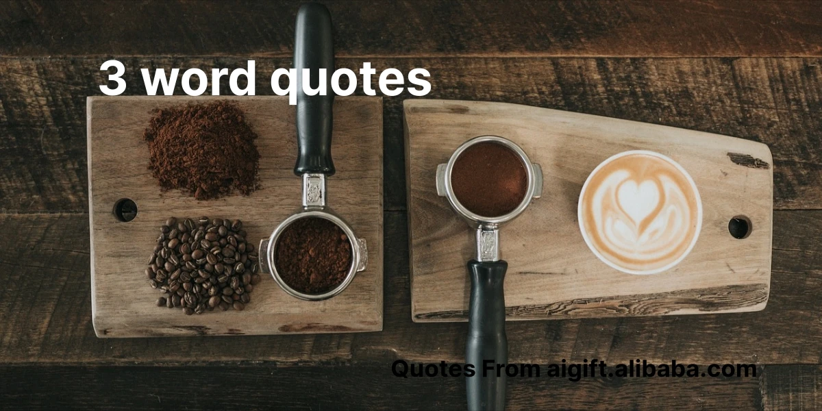 3 word quotes