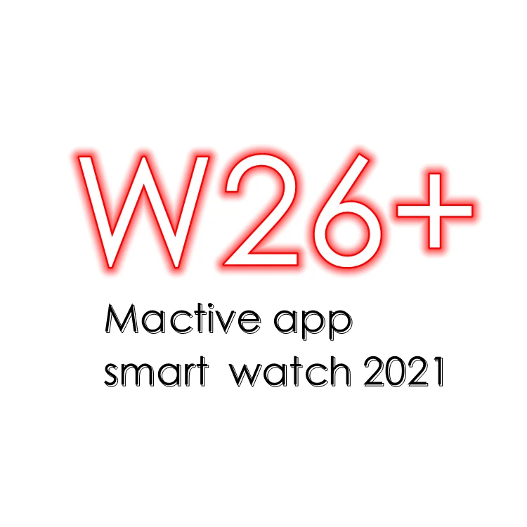 

W26plus smartwatch 2021 new Series 6 Magnetic Charging Heart Rate Monitor Sports bracelet band smart watch w26plus