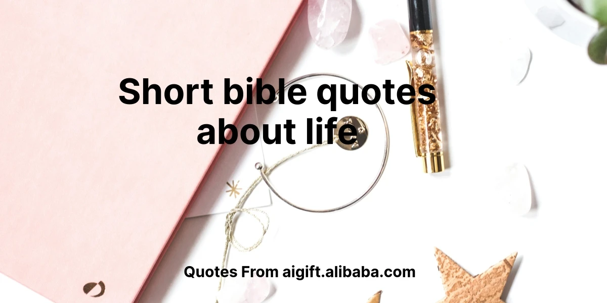 short bible quotes about life