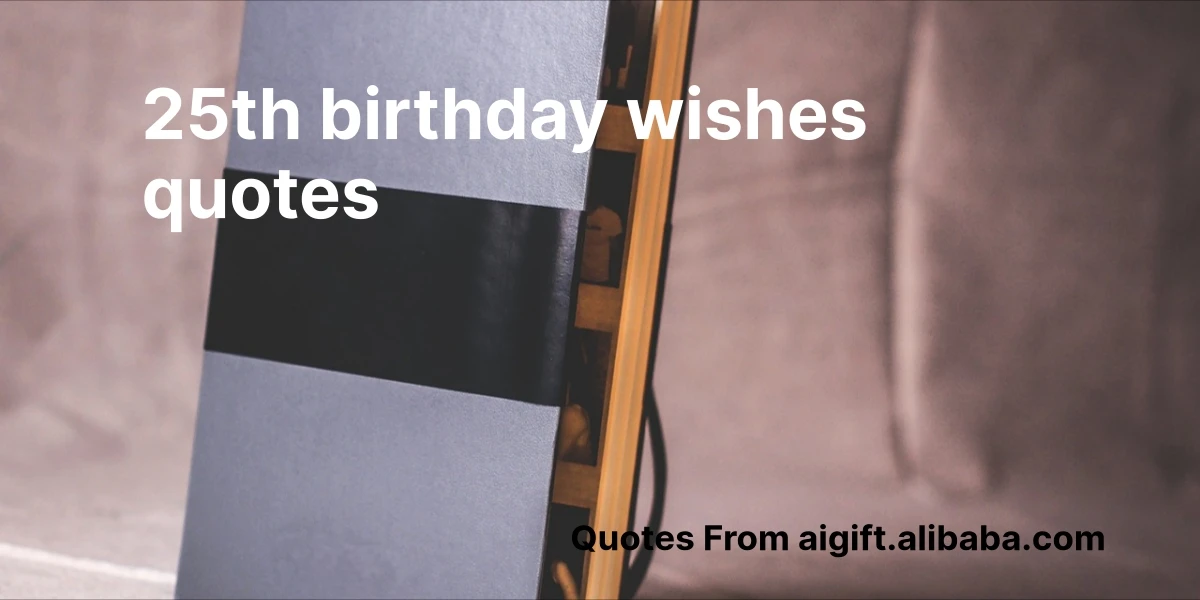 25th birthday wishes quotes