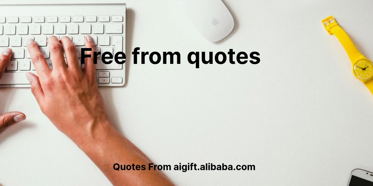 free from quotes