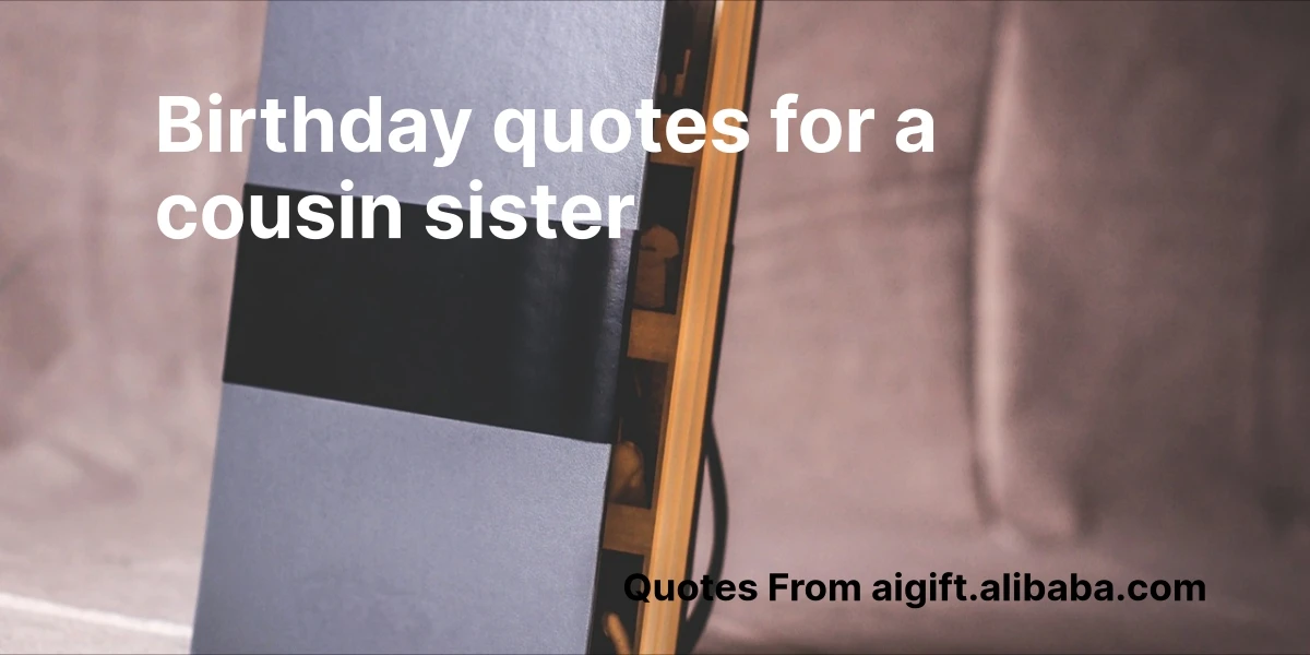 birthday quotes for a cousin sister
