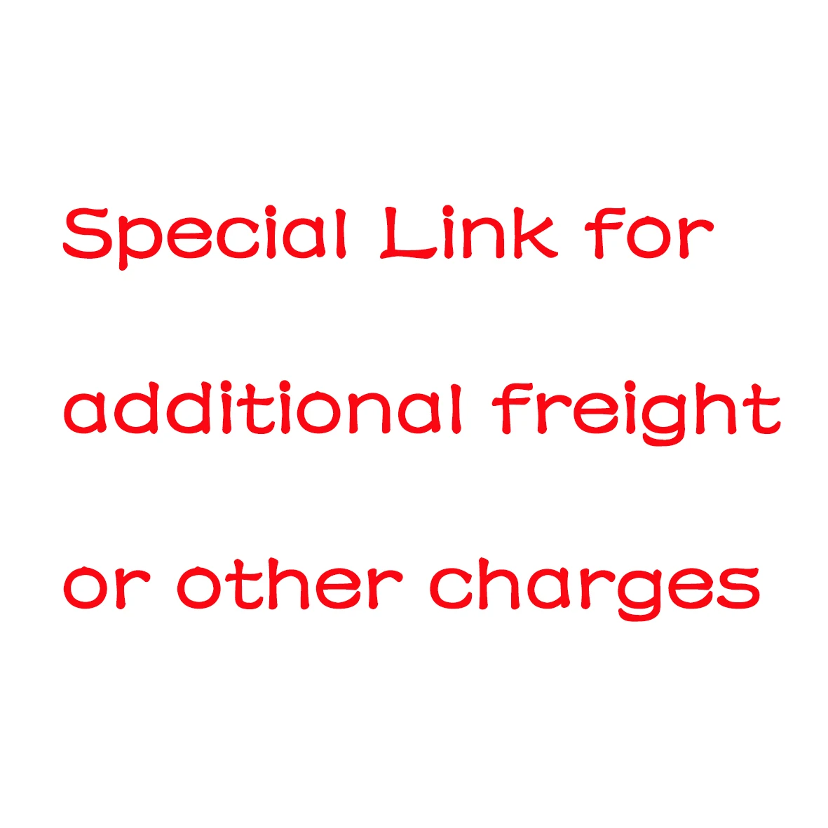 

Special Link for additional freight or other charges