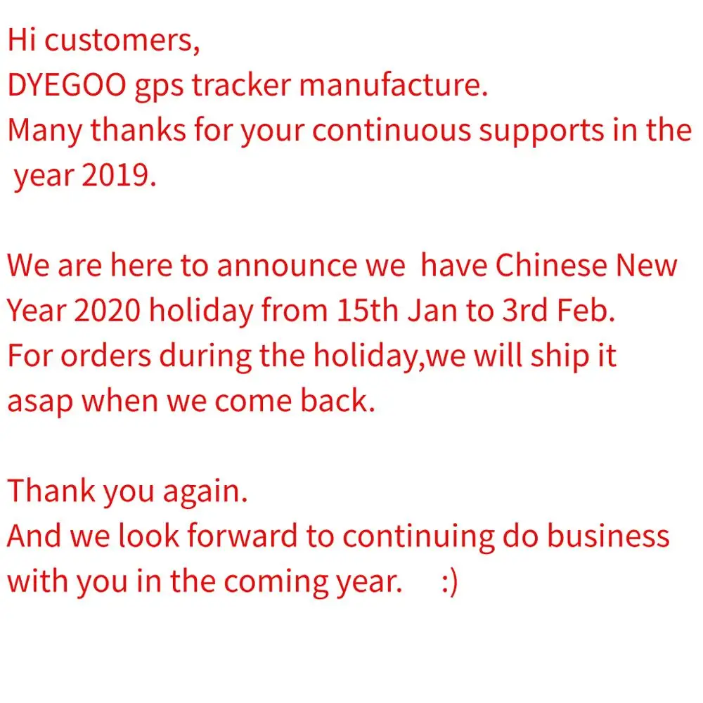 

Chinese Holiday from 15th Jan to 3rs Feb. GPS tracker manufacture DYEGOO