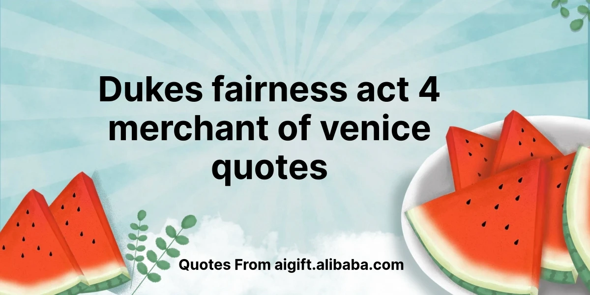 dukes fairness act 4 merchant of venice quotes