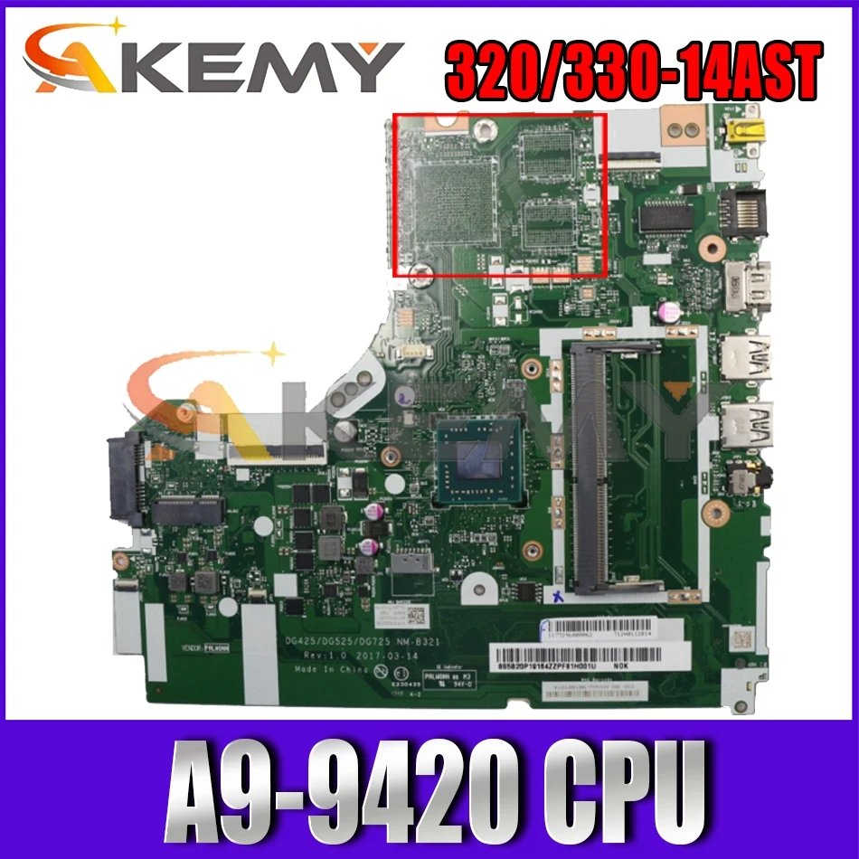 

Akemy For 320-14AST 330-14AST Laptop Motherboard DG425 DG525 DG725 NM-B321 AMD A9-9420 CPU DDR4 Work