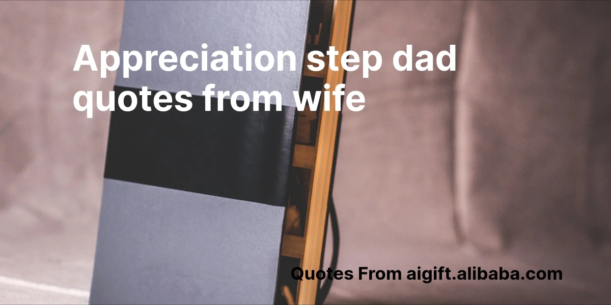 appreciation step dad quotes from wife