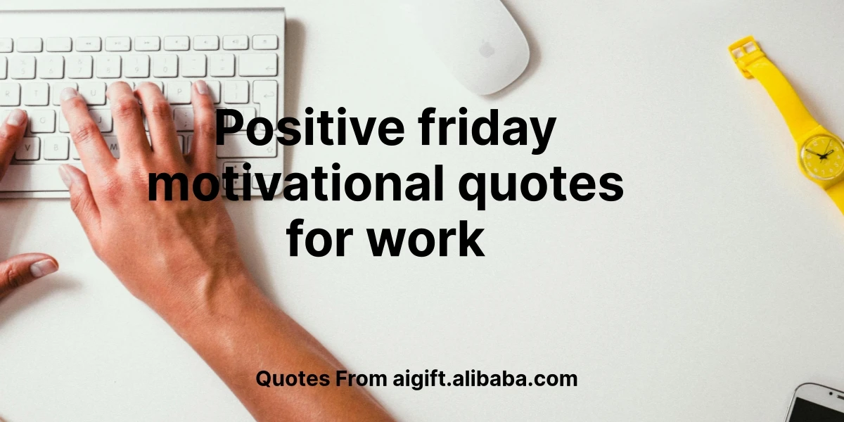 positive friday motivational quotes for work