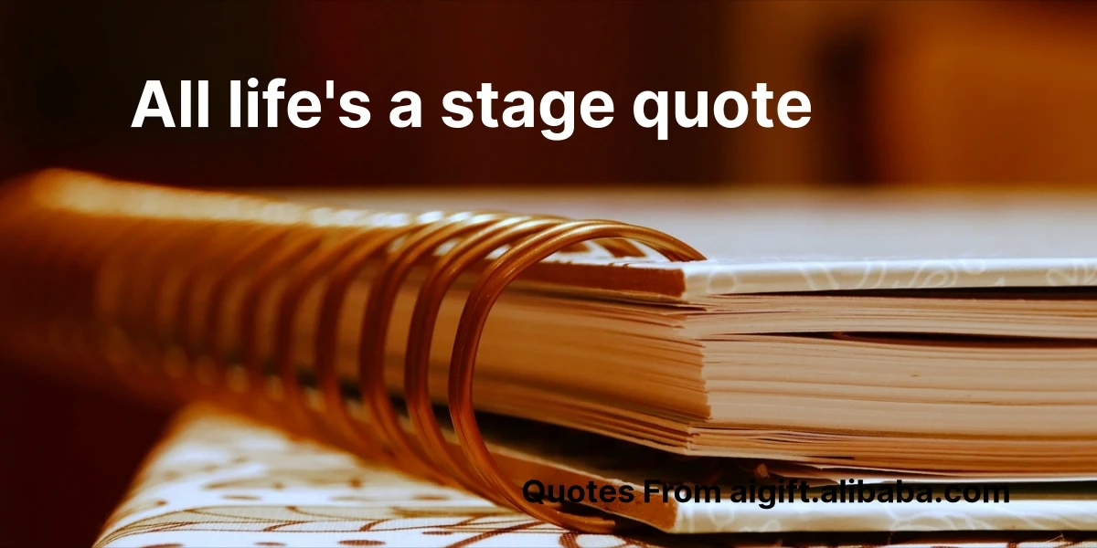 all life's a stage quote