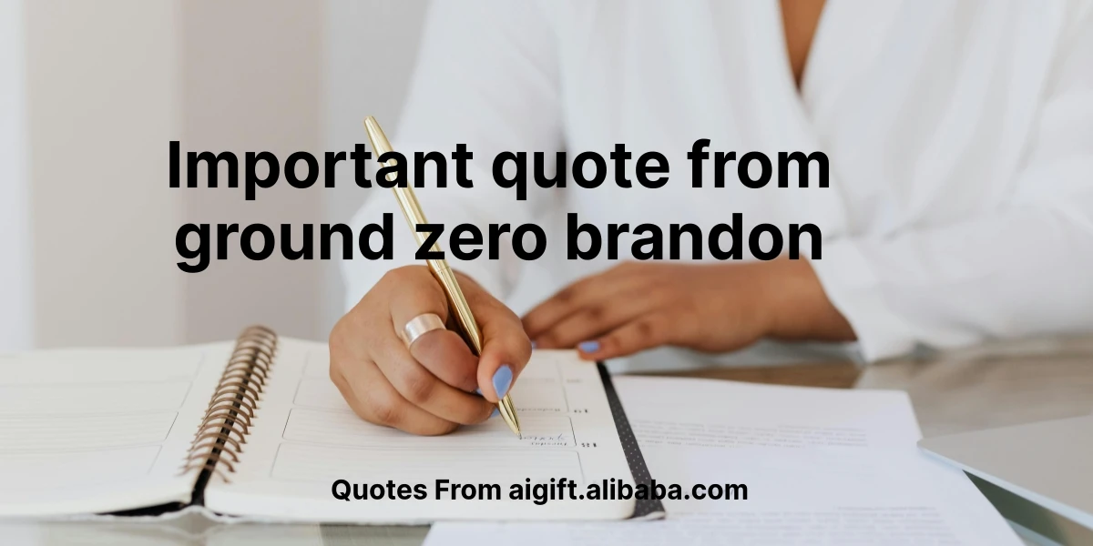 important quote from ground zero brandon