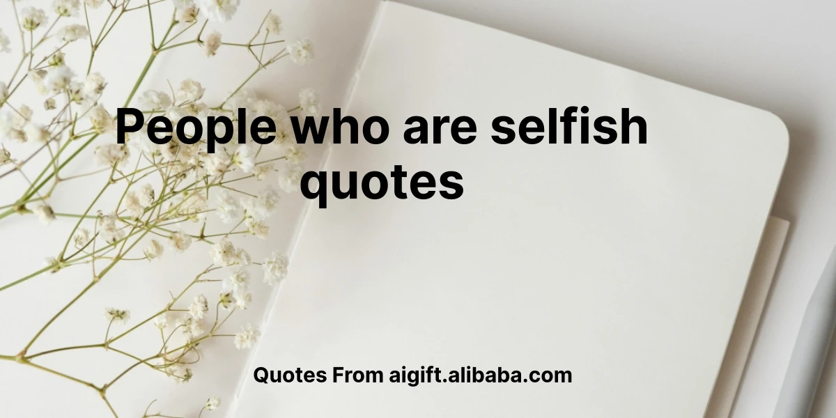 people who are selfish quotes